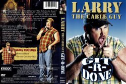 Larry The Cable Guy Git-R-Done